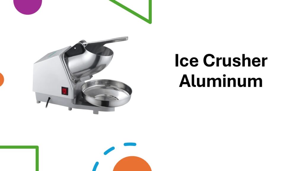 Ice Crusher Aluminum